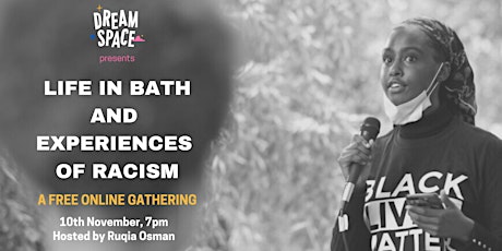 Dream Space Bath - Online gathering- Life in Bath and experiences of racism primary image