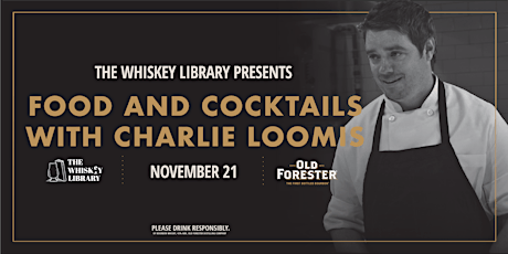 Food & Cocktails with Chef Charlie Loomis & the Whiskey Library primary image