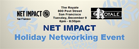 Net Impact San Francisco Holiday Networking Event @ The Royale primary image