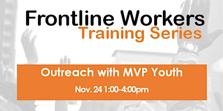 Frontline Workers Training Series - Outreach with MVP Youth 2020 primary image