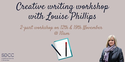 Creative Writing Classes with Louise Phillips (12th & 19th November) primary image