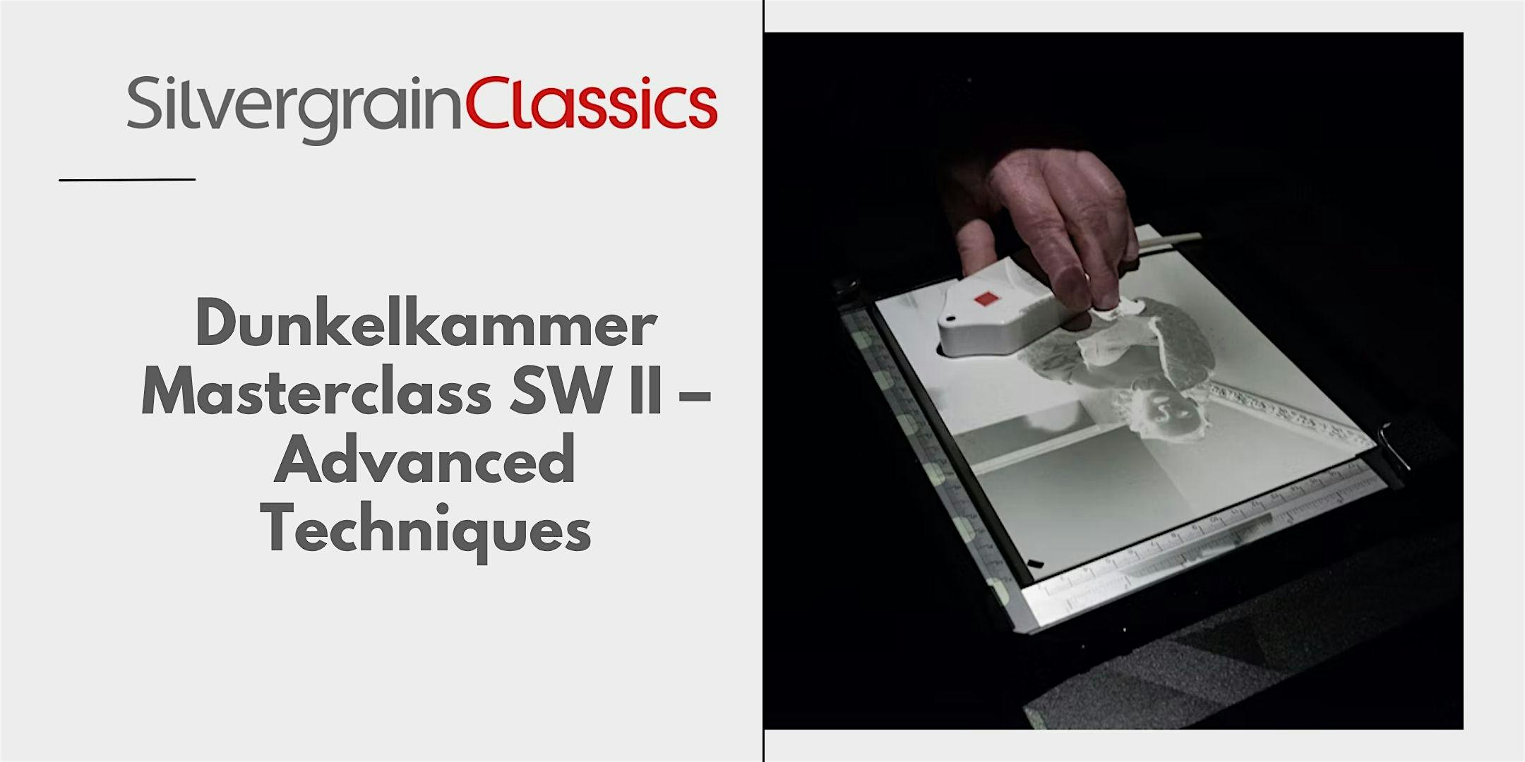 Dunkelkammer Masterclass SW II – Advanced Techniques