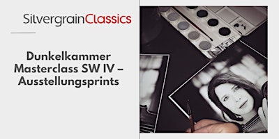 Dunkelkammer Masterclass SW IV – Ausstellungsprints
