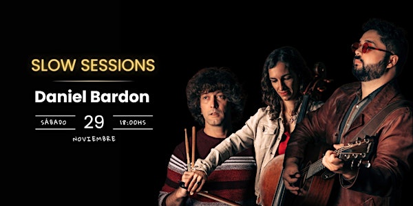 Slow Sessions - Daniel Bardon