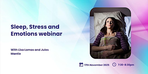 Image principale de Sleep, Stress and Emotions Webinar