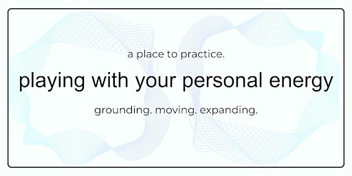 Image principale de playing with your personal energy