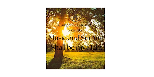 Image principale de Campanile Consort presents: Music and Singing Shall be my Light