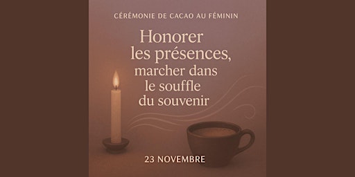 Image principale de Cérémonie de Cacao Au Féminin ~ Honorer les présences