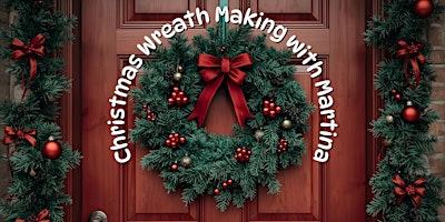 Image principale de Christmas Wreath Making with Martina