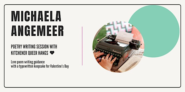 Michaela Angemeer and Kitchener Queer Hangs - Poetry Writing Event