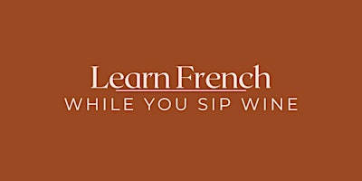 Image principale de Learn French while you sip wine