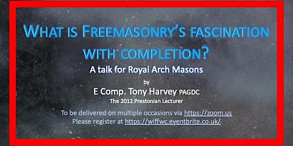 Masonic talk, "What is Freemasonry's fascination with completion?"