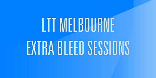 Melbourne Extra Bleed Sessions