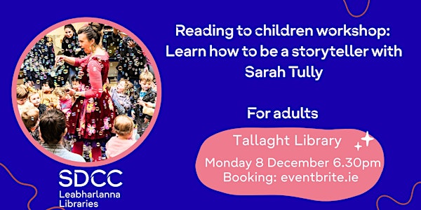Reading to children: learn how to be a storyteller with Sarah Tully