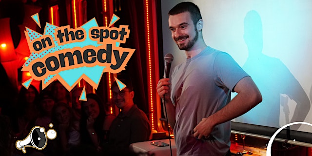 On the Spot Comedy - Stand Up Comedy and Improv unite in hilarious fashion primary image