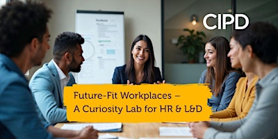 Image principale de Future-Fit Workplaces – A Curiosity Lab for HR & L&D
