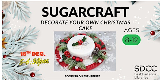 Image principale de SUGARCRAFT FOR KIDS: DECORATE YOUR OWN CHRISTMAS CAKE