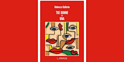 Image principale de INCONTRI D'AUTORE: TRE DONNE + UNA