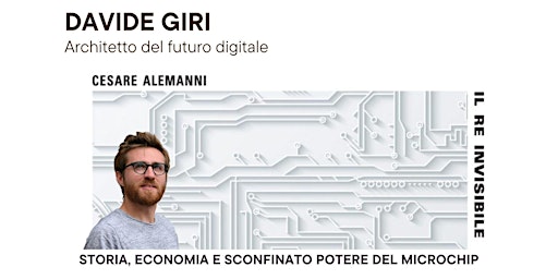 Image principale de Il Re Invisibile - Davide Giri Architetto Del Futuro Digitale