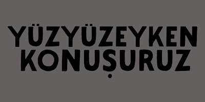 Image principale de Yüzyüzeyken Konuşuruz - Brussels