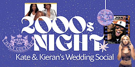 Immagine principale di 2000s Night! Kate & Kieran's Wedding Social