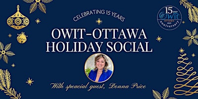 Image principale de OWIT-Ottawa Holiday Social & 15th Anniversary Celebration with Donna Price