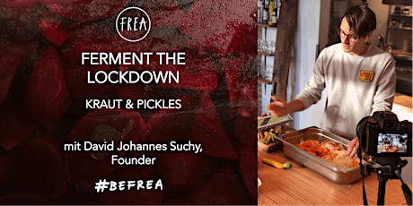 Ferment the Lockdown -  Kraut und Pickles