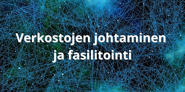 Verkostojen johtaminen ja fasilitointi -verkkokoulutus