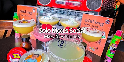 Solo Meets Social | Make New Friends | Midweek Social Drinks primary image