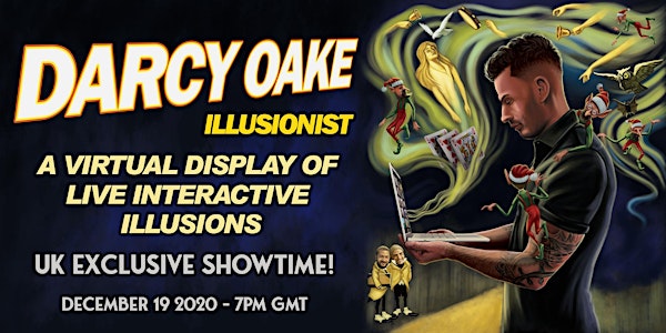 DARCY OAKE - ILLUSIONIST - LIVE STREAM - UK / EUROPE