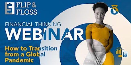 Financial Thinking Webinar: How to Transition from a Global Pandemic