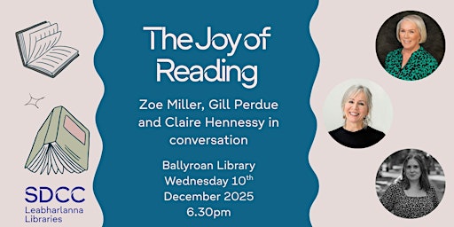 Image principale de The Joy of Reading:Zoe Miller, Gill Perdue, Claire Hennessy in conversation