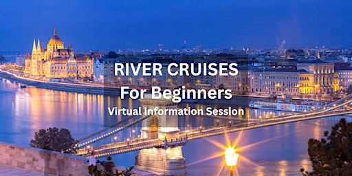 Image principale de River Cruises for Beginners - Virtual Information Session
