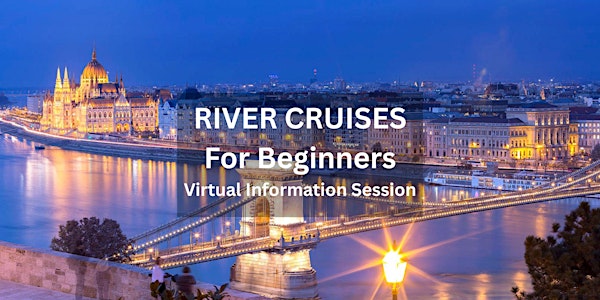 River Cruises for Beginners - Virtual Information Session