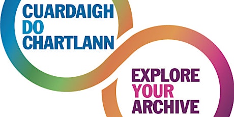 Explore Your Archives 2020 - ARA Ireland Launch