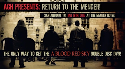 AGH PRESENTS: RETURN TO THE MENGER! THE OFFICIAL "A BLOOD RED SKY" DVD RELEASE PARTY AND PARANORMAL EVENT! primary image