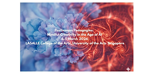 Image principale de Posthuman Pedagogies: Mindful Creativity in the Age of AI symposium