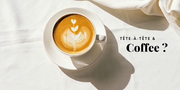 Tête-à-tête : a friendly meetup