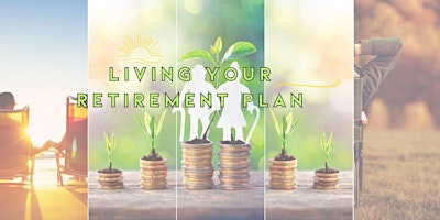 Image principale de Living Your Retirement Plan