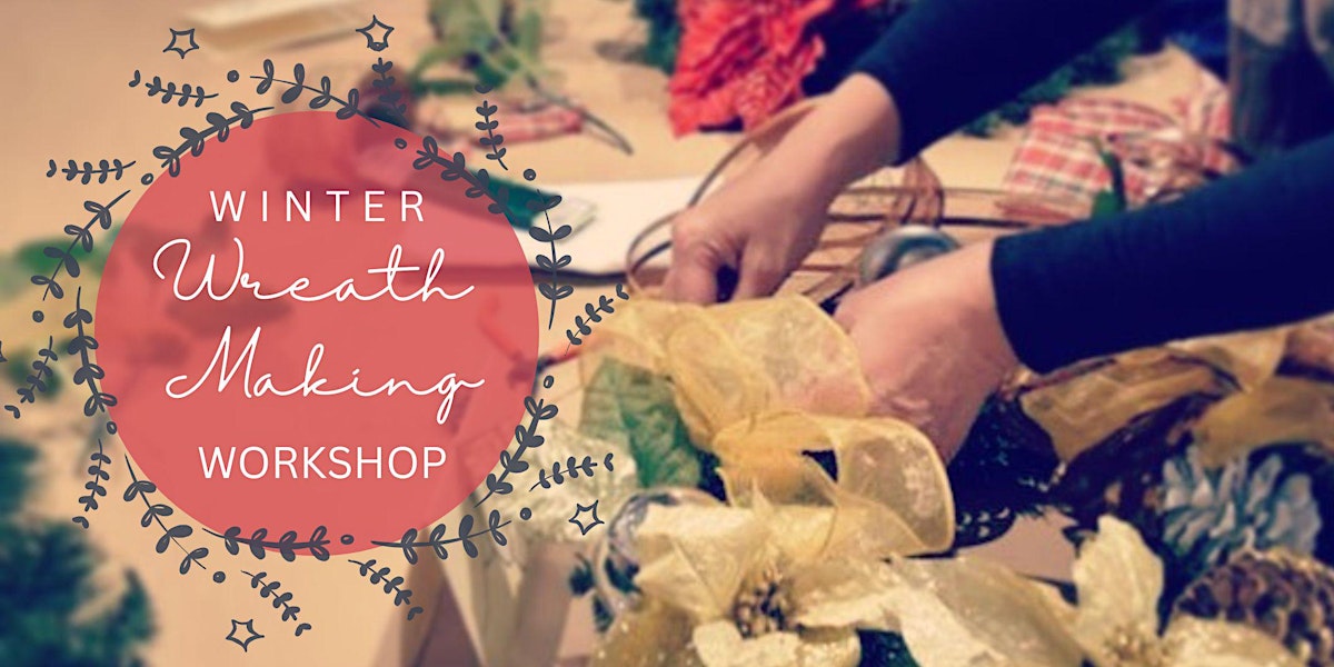 Winter Wreath Making Workshop