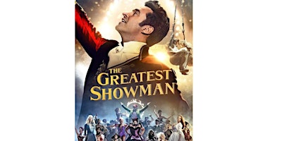 Image principale de Christmas Movies under the Stars - The Greatest Showman