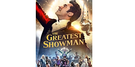 Image principale de Christmas Movies under the Stars - The Greatest Showman