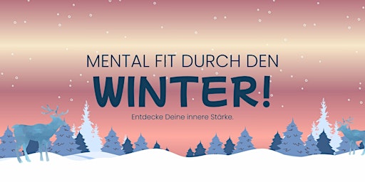 Hauptbild für Mental fit durch den Winter - Teil 1