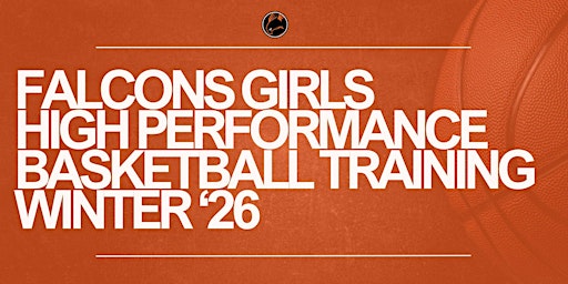 Image principale de Falcons Girls High Performance Basketball Training - (Winter 2026)