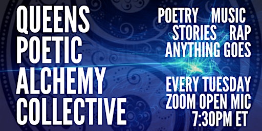 Queens Poetic Alchemical Open Mic: Poems, Music, Comedy, Rap, & Stories