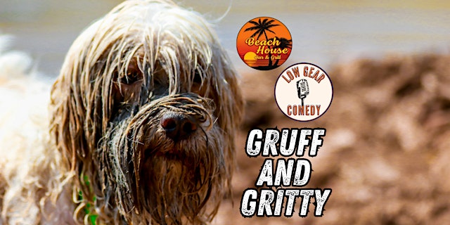 Imagen principal de Gruff and Gritty a Night of Filthy Standup - Beach House Bar - July 10