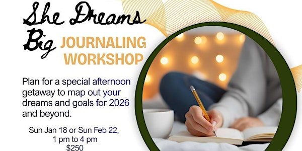 She Dreams Big! Journaling Workshop