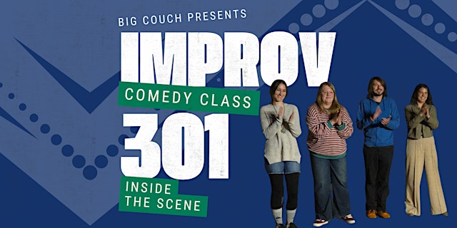 Image principale de Improv 301 Course: Inside the Scene - 8 weeks