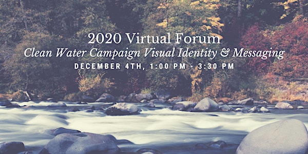 Clean Rivers Coalition 2020 Forum - Campaign Visual Identity & Messaging