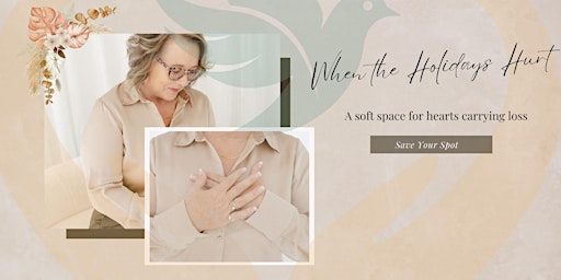 Image principale de When the Holidays Hurt: A Gathering for Grieving Hearts
